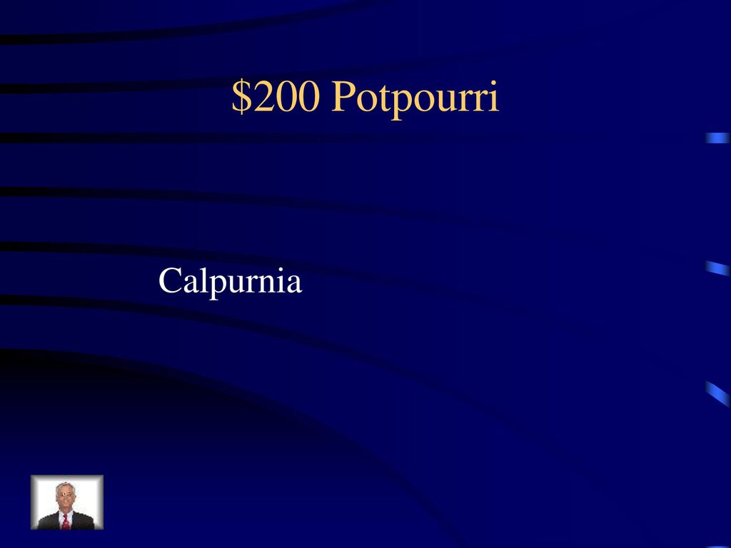 Jeopardy potpourri Q $100 Q $100 Q $100 Q $100 Q $100 Q $200 Q $ ppt ...