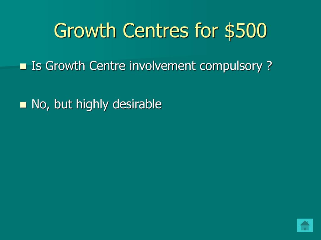 Growth Centres for $500 Is Growth Centre involvement compulsory
