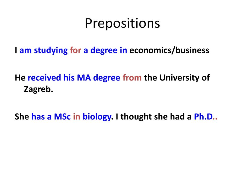 Prepositions I am studying for a degree in economics/business