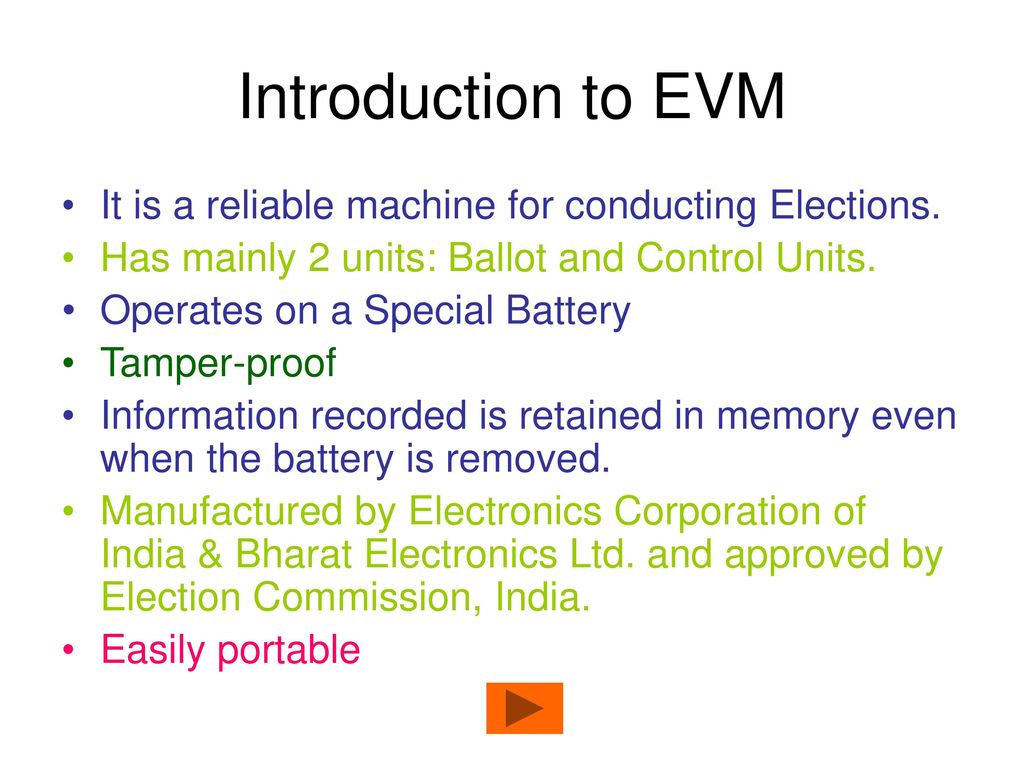 Introduction to EVM It is a reliable machine for conducting Elections.