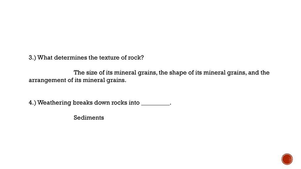 3. ) What determines the texture of rock
