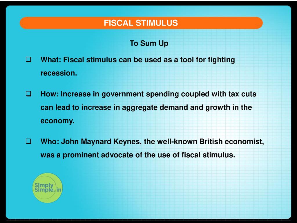 FISCAL STIMULUS To Sum Up
