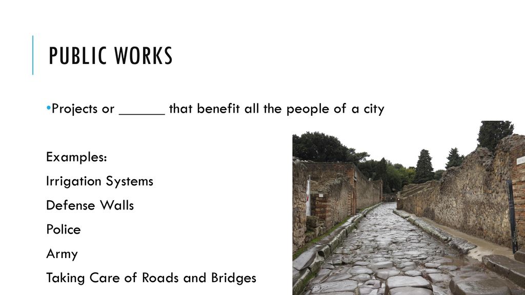 Public Works Projects or ______ that benefit all the people of a city