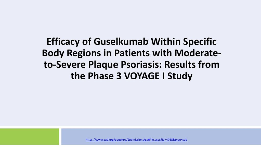 Efficacy of Guselkumab Within Specific Body Regions in Patients with Moderate-to-Severe Plaque Psoriasis: Results from the Phase 3 VOYAGE I Study
