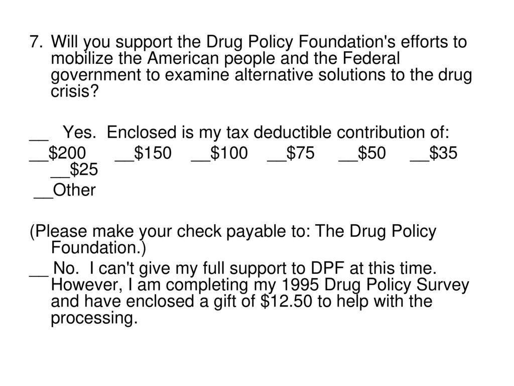Will you support the Drug Policy Foundation s efforts to mobilize the American people and the Federal government to examine alternative solutions to the drug crisis