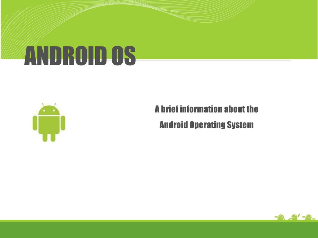 A brief information about the Android Operating System