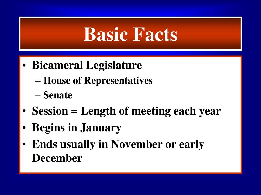 Basic Facts Bicameral Legislature