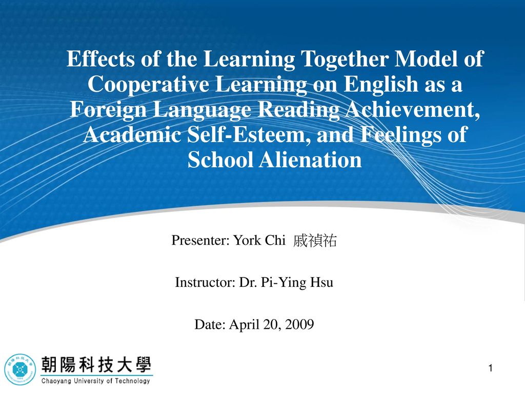 Effects of the Learning Together Model of Cooperative Learning on English as a Foreign Language Reading Achievement, Academic Self-Esteem, and Feelings of School Alienation