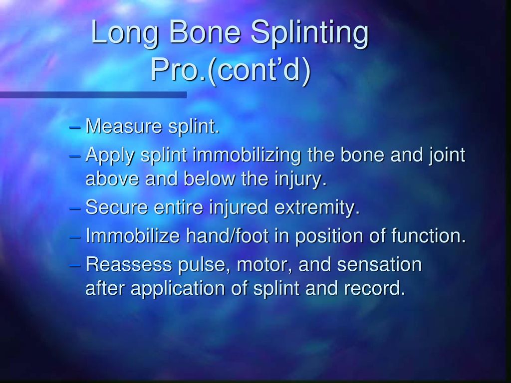 Long Bone Splinting Pro.(cont’d)