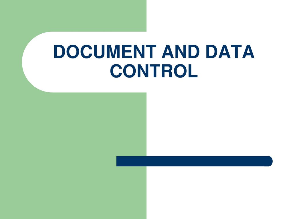 DOCUMENT AND DATA CONTROL
