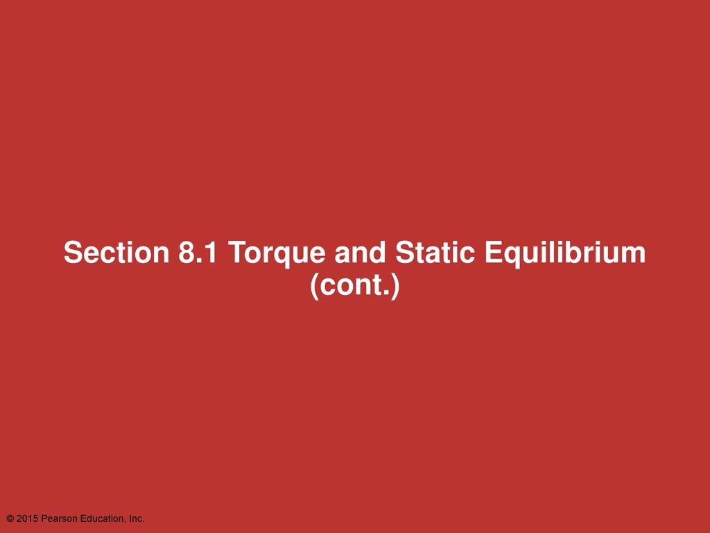 Section 8.1 Torque and Static Equilibrium (cont.)