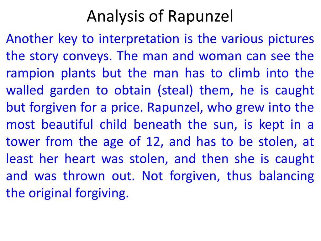 Analysis of Rapunzel It is helpful in all fairy tales to look at the way  the story is structured. Who are the characters at the beginning and who is  there. - ppt