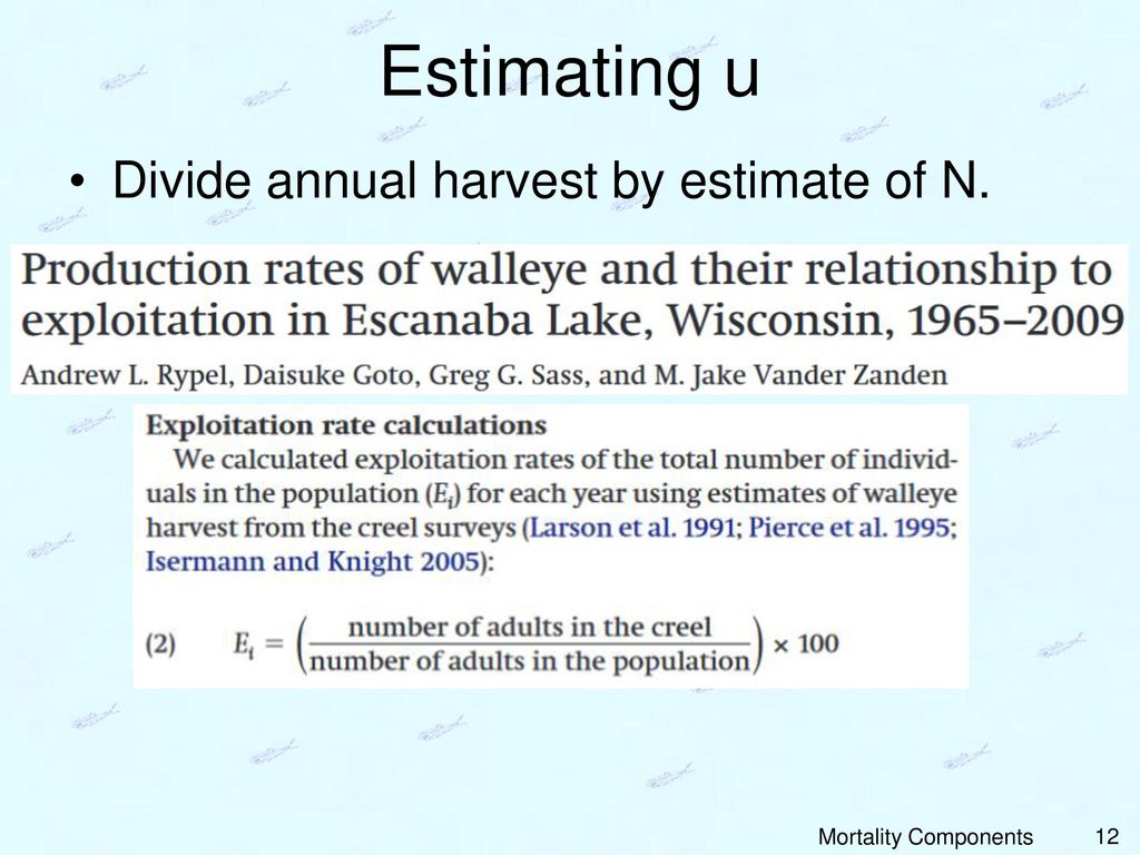 Estimating u Divide annual harvest by estimate of N.
