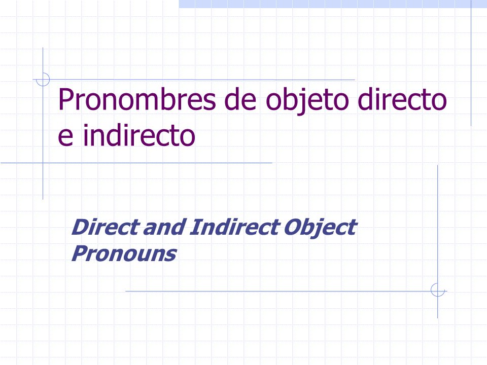 Pronombres de objeto directo e indirecto