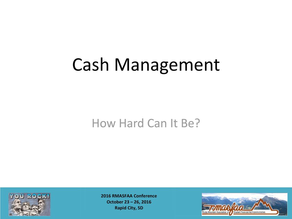 Cash Management How Hard Can It Be