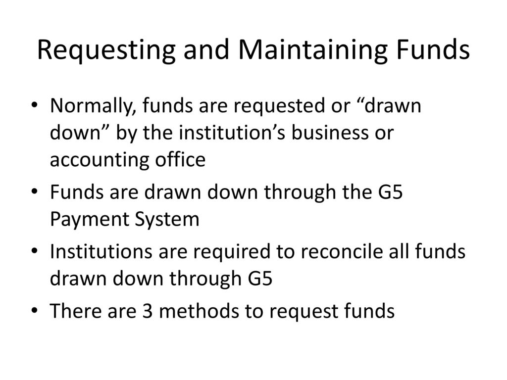 Requesting and Maintaining Funds