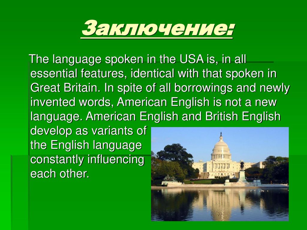 American borrowing. Do Americans speak English or American. . ... English is not ... Only language spoken in ... Great Britain.