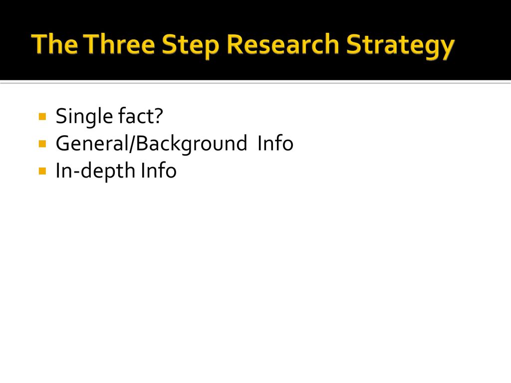 The Three Step Research Strategy