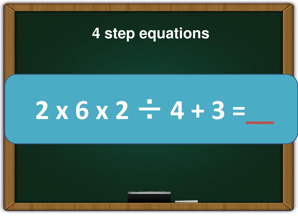 4 step equations 2 x 6 x 2 ÷ =__