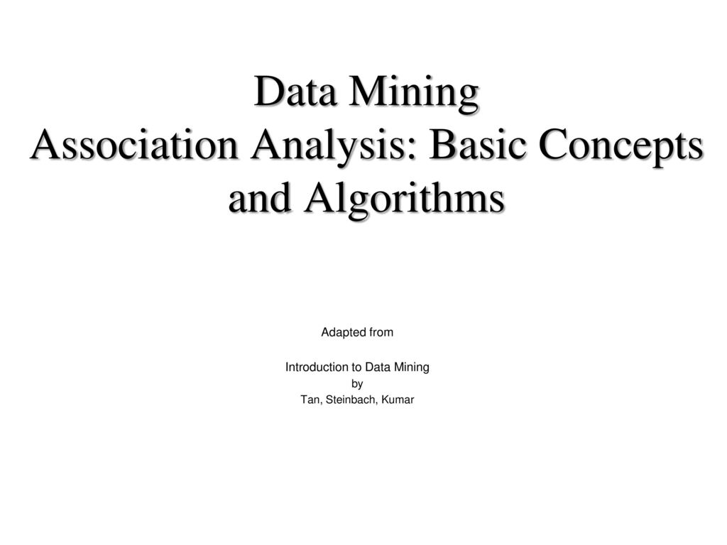 Data Mining Association Analysis: Basic Concepts and Algorithms - ppt ...