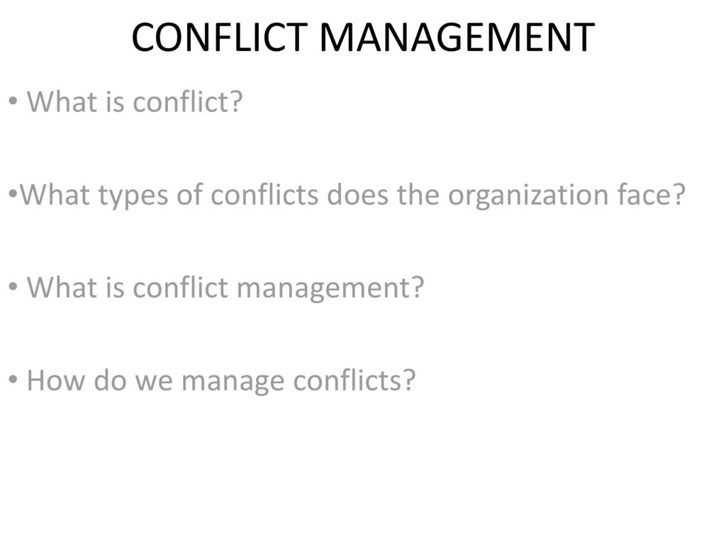 CONFLICT MANAGEMENT What is conflict