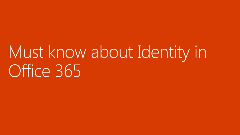 Must know about Identity in Office 365