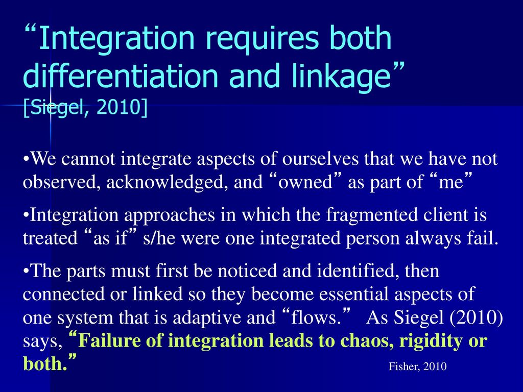 Integration requires both differentiation and linkage [Siegel, 2010]
