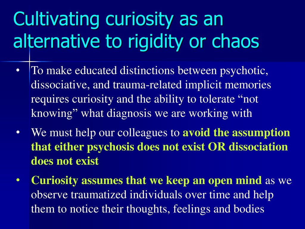 Cultivating curiosity as an alternative to rigidity or chaos