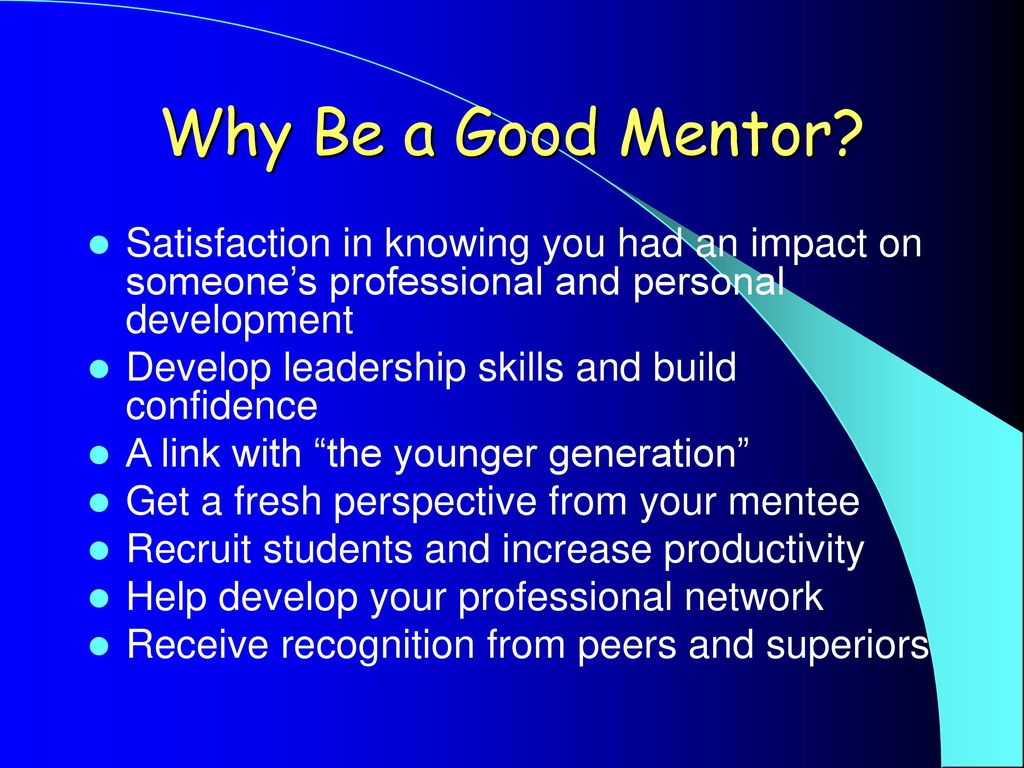 What Makes A Good Mentor/Mentee? Why Be A Mentor? - Ppt Download