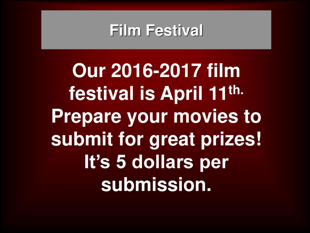 Our film festival is April 11th.