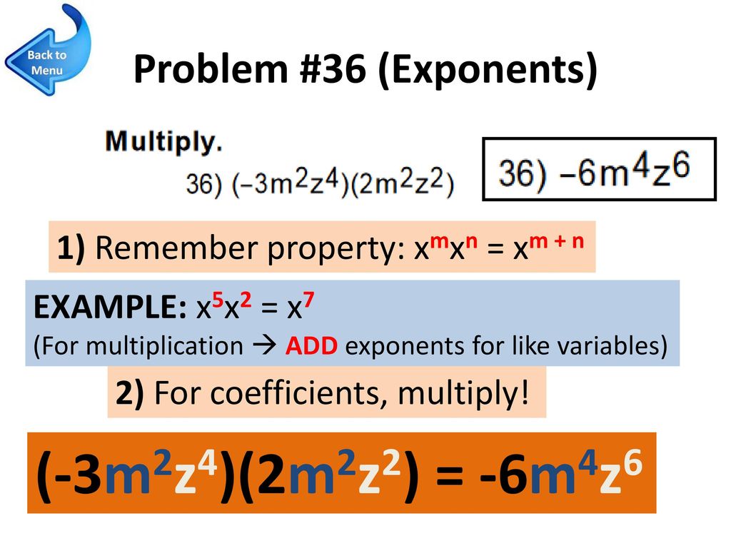 (-3m2z4)(2m2z2) = -6m4z6 Problem #36 (Exponents)