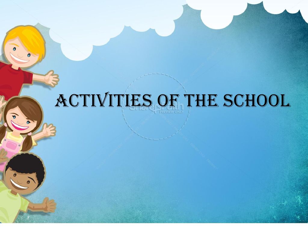 ACTIVITIES OF THE SCHOOL