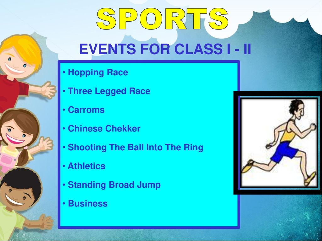 SPORTS EVENTS FOR CLASS I - II Hopping Race Three Legged Race Carroms
