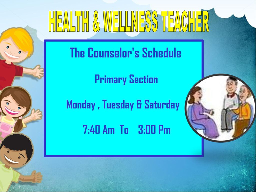 HEALTH & WELLNESS TEACHER The Counselor s Schedule