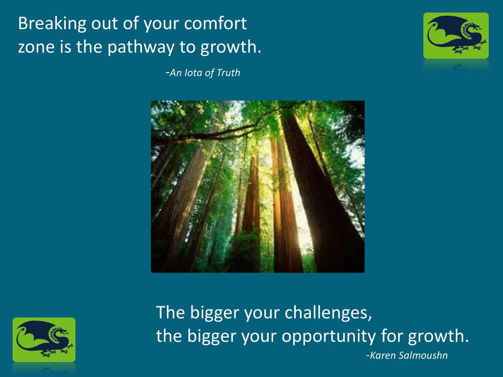 The bigger your challenges, the bigger your opportunity for growth.