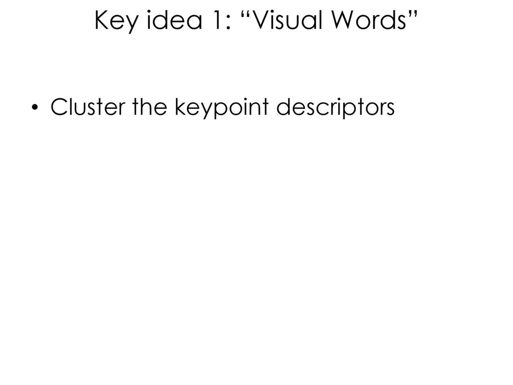 Key idea 1: Visual Words