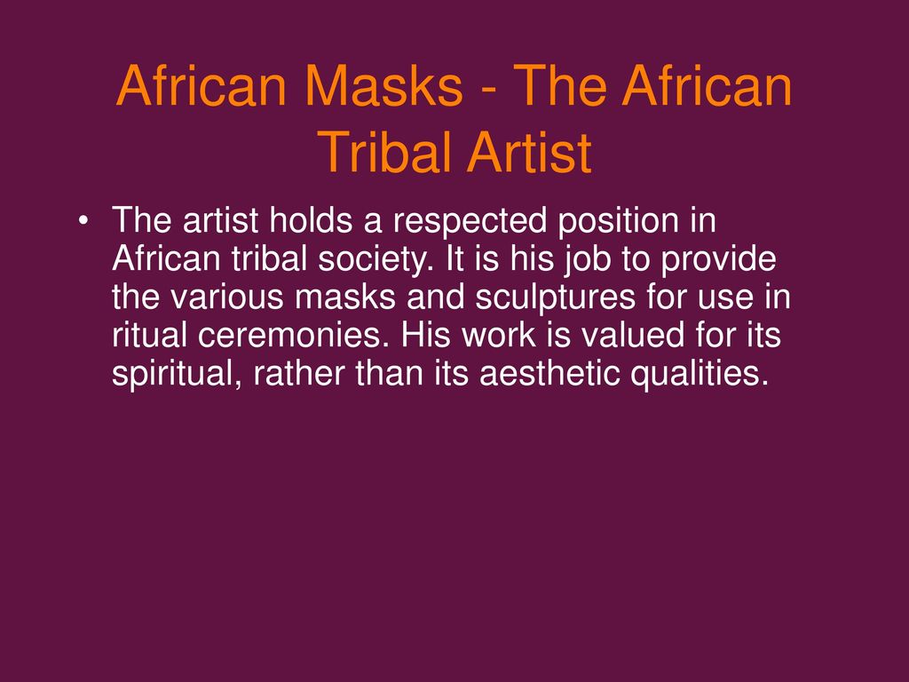 African Masks - The African Tribal Artist - ppt download