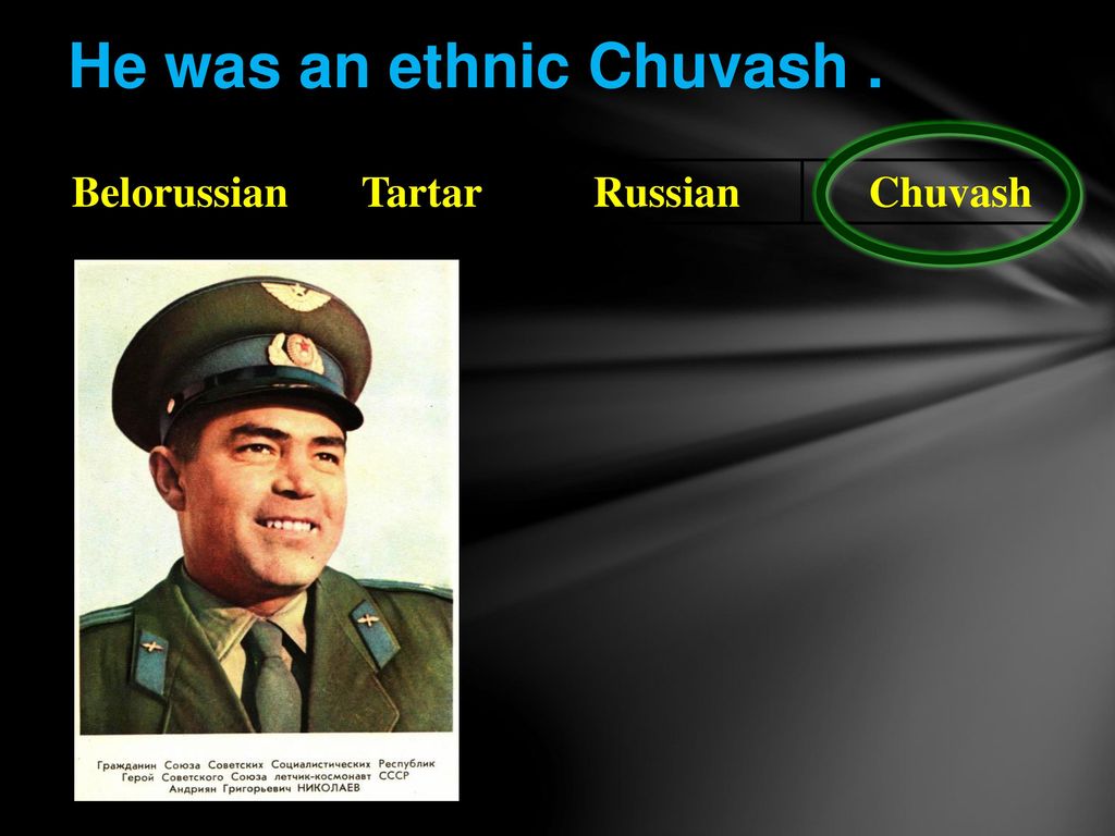 He was an ethnic Chuvash .
