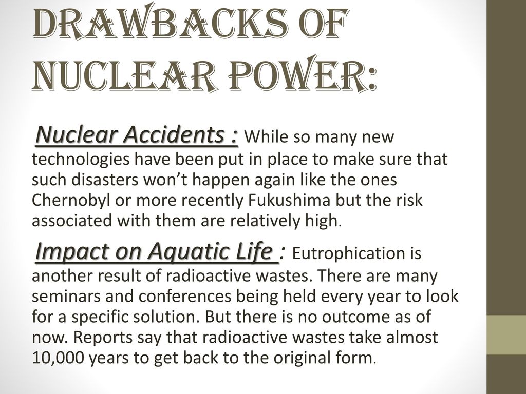 Drawbacks of Nuclear Power: