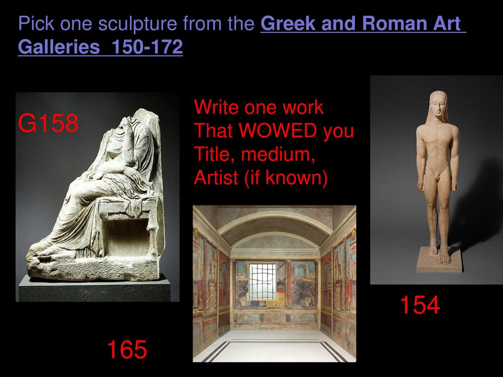 G Pick one sculpture from the Greek and Roman Art