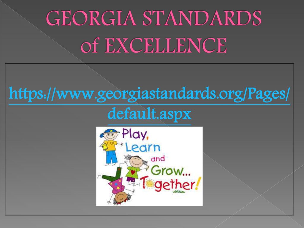 GEORGIA STANDARDS of EXCELLENCE