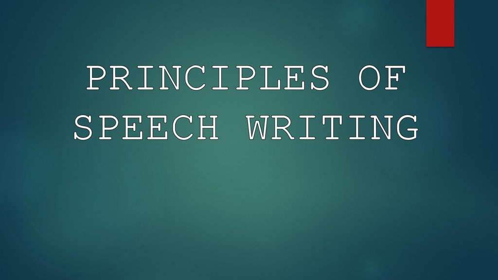 PRINCIPLES OF SPEECH WRITING