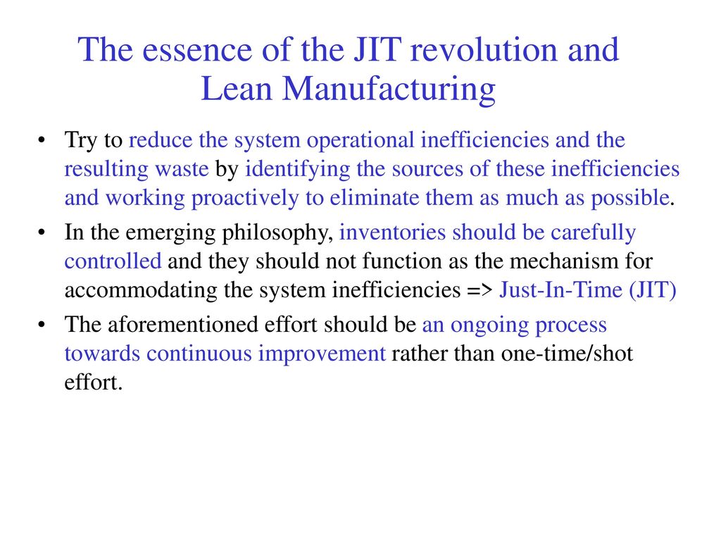 The essence of the JIT revolution and Lean Manufacturing
