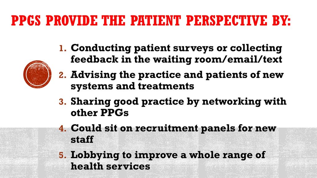 Ppgs provide the patient perspective by: