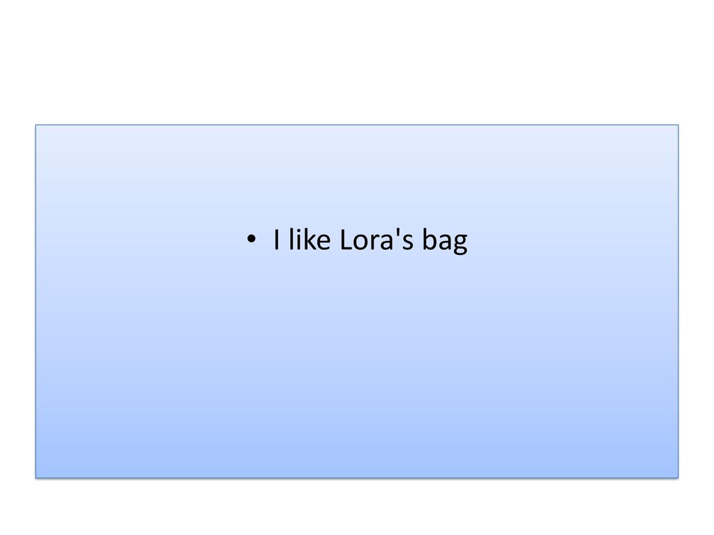 I like Lora s bag