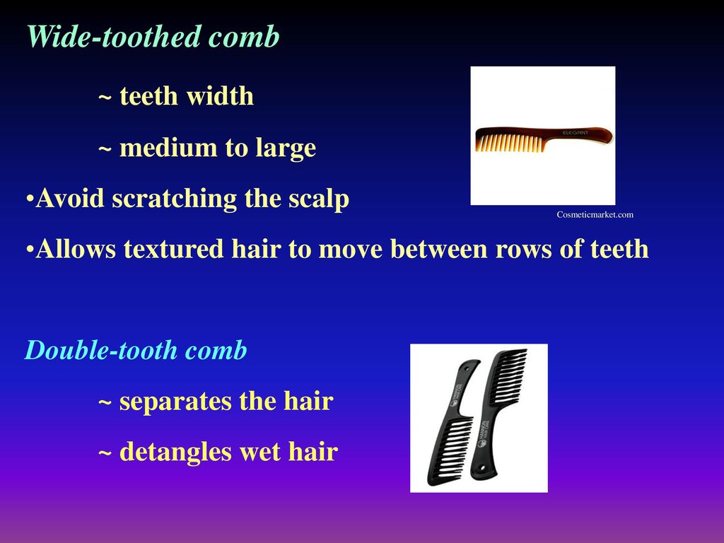 Wide-toothed comb ~ teeth width ~ medium to large