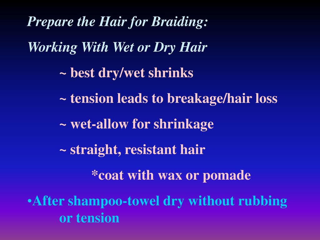 Prepare the Hair for Braiding: