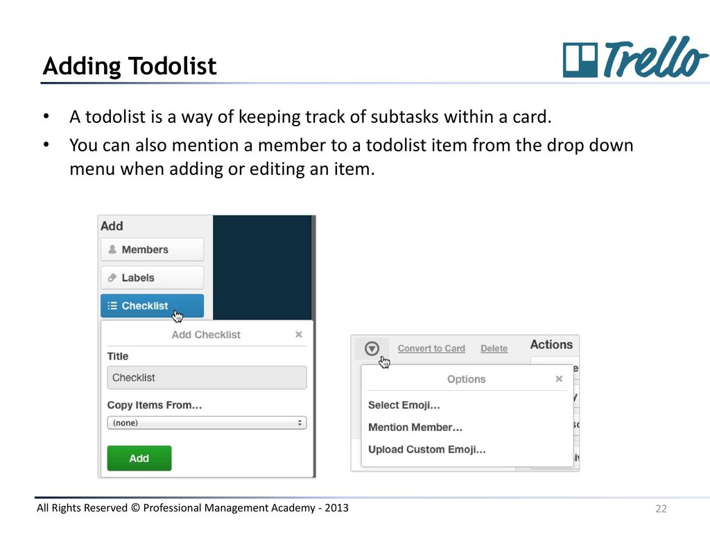 Adding Todolist A todolist is a way of keeping track of subtasks within a card.