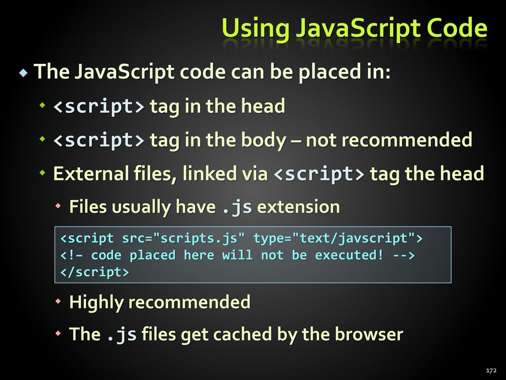 Using JavaScript Code The JavaScript code can be placed in: