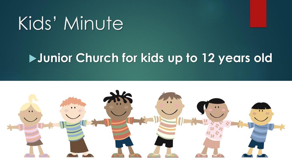 Kids’ Minute Junior Church for kids up to 12 years old